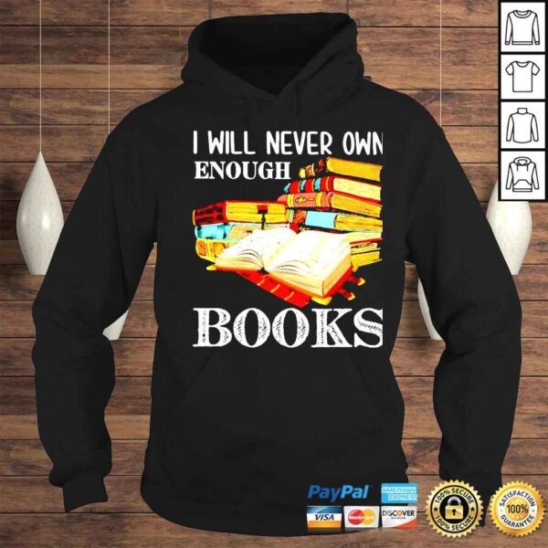 I will never own enough books shirt - Image 4