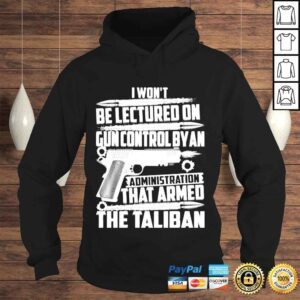 Hoodie I wont be lectured by an administration on gun control shirt