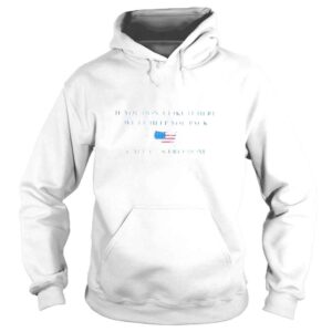 Hoodie If you dont like it here well help you pack call 1776 freedom shirt