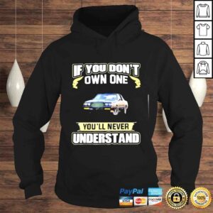 Hoodie If you dont own one Youll never understand TShirt