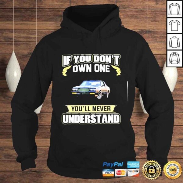 If you don’t own one You’ll never understand TShirt - Image 4