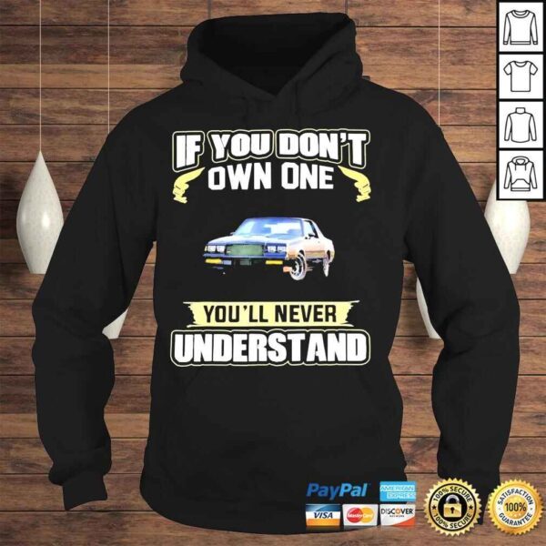 If you dont own one youll never understand shirt - Image 4