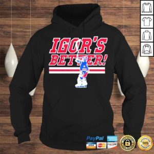 Hoodie Igor Shesterkin Igors Better TShirt