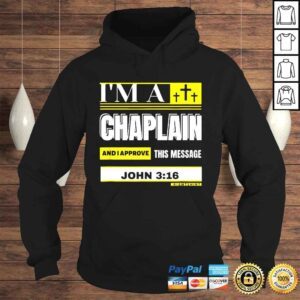 Hoodie Im A Chaplain And I Approve This Message John 3 16 Rightshirt Shirt