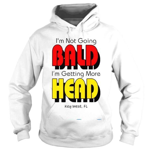 I’m Not Going Bald I’m Getting More Head Shirt - Image 4