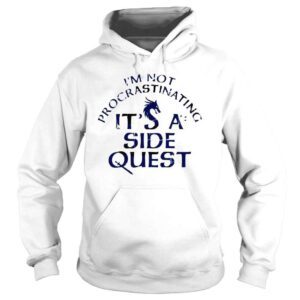 Hoodie Im Not Procrastinating Im Doing Side Quests Sarah Eriksen Shirt