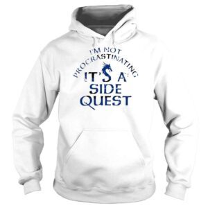 Hoodie Im Not Procrastinating Its A Side Quests Sarah Eriksen Shirt