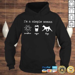 Hoodie Im a simple woman I like sunshine coffee and dogs shirt