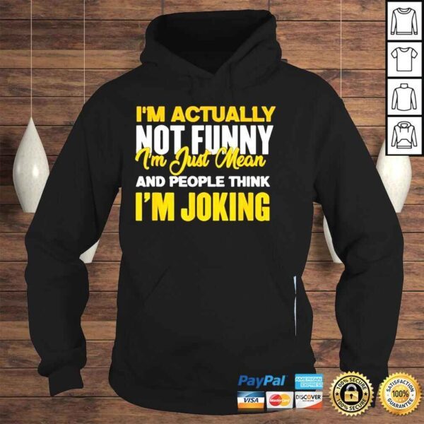 Im actually not funny I am just mean funny shirt - Image 4