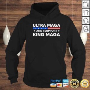 Hoodie Im an ultra maga and I support king maga shirt