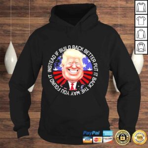 Hoodie Instead of Build Back Better Biden Gas Price USA MAGA Trump Shirt