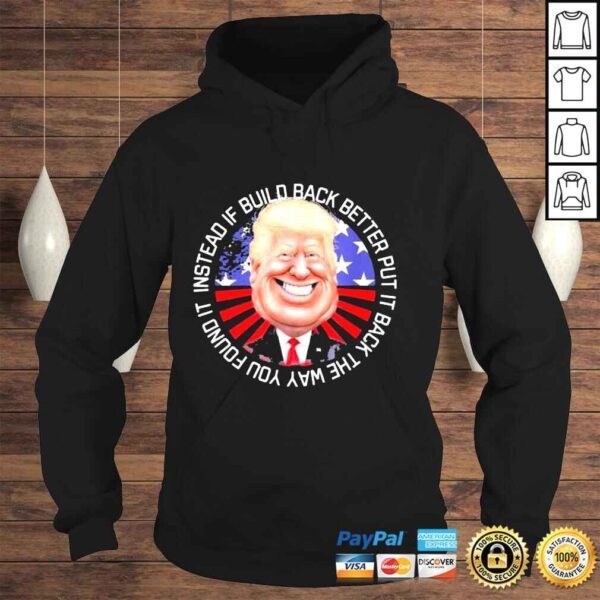 Instead of Build Back Better Biden Gas Price USA MAGA Trump Shirt - Image 4