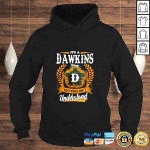 Hoodie Its a dawkins thing you wouldnt understand shirt