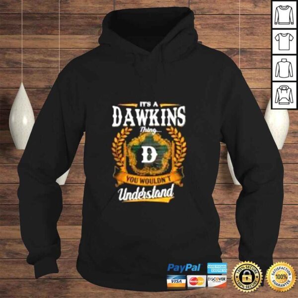 Its a dawkins thing you wouldnt understand shirt - Image 4