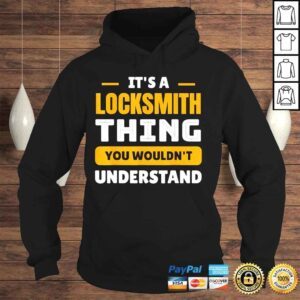 Hoodie Its a locksmith thing you wouldnt understand shirt