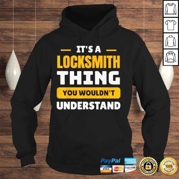 Its a locksmith thing you wouldnt understand shirt - Image 4