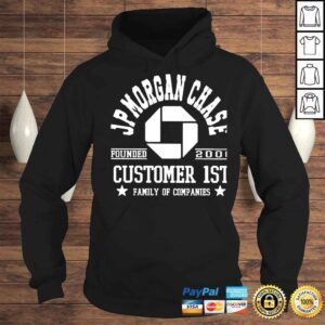 Hoodie JPMorgan Chase Customer 1st family of companies shirt