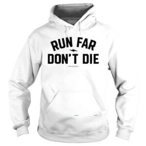 Hoodie Jacky HuntBroersma Run Far Dont Die Shirt 1