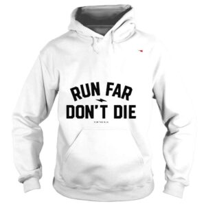 Hoodie Jacky huntbroersma run far dont die for the run shirt