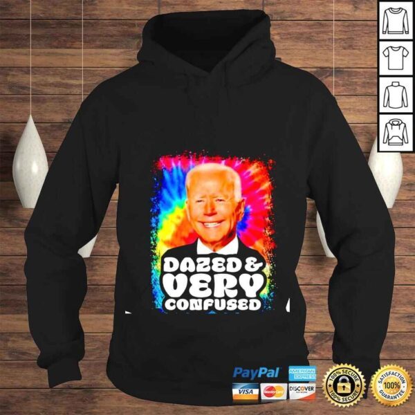 Joe Biden Dazed and very Confused shirt - Image 4