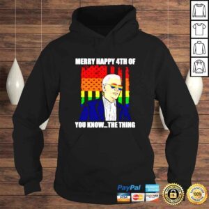 Hoodie Joe Biden Merry Happy 4th of you know the thing LGBT shirt