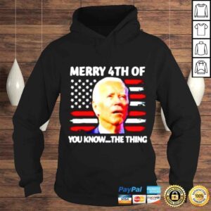 Hoodie Joe Biden merry 4th of you know the thing American Flag shirt