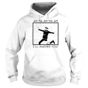 Hoodie Jujutsu Kaisen Satoru Gojo Ill Murder You Laughing Shirt