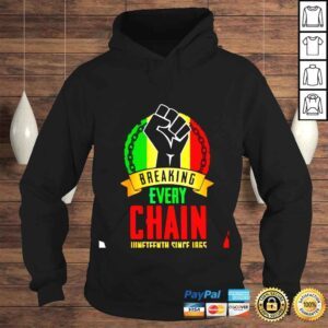 Hoodie Juneteenth Breaking Every Chain Since 1865 Black Freedom shirt