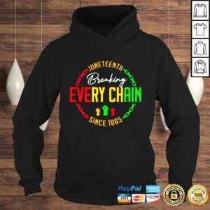 Hoodie Juneteenth breaking every chain since 1865 shirt