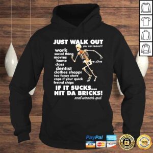 Hoodie Just Walk Out Hit Da Bricks shirt