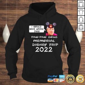 Hoodie Justin Hoops McElroy I would have loved this paw paw doug memorial Disney trip 2022 shirt