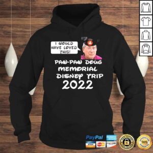 Hoodie Justin Mcelroy I Would Have Loved This Paw Paw Doug Memorial Trip 2022 Shirt