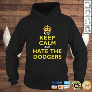 Hoodie Keep Calm and Hate the Dodgers shirt