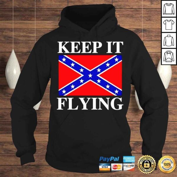 Keep It Flying Confederate Flag TShirt - Image 4