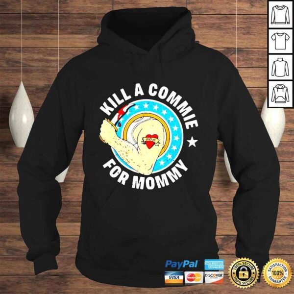 Kill a commie for mommy shirt - Image 4