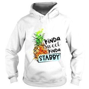 Hoodie Kinda sweet kinda stabby shirt