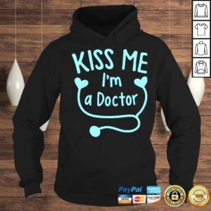 Hoodie Kiss me Im a doctor shirt