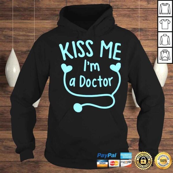 Kiss me Im a doctor shirt - Image 4