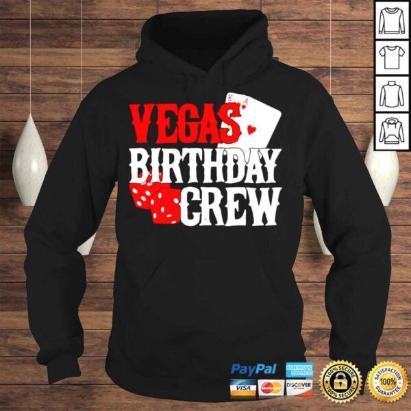 Las Vegas Birthday Party in Vegas Vegas Birthday Crew Shirt - Image 4