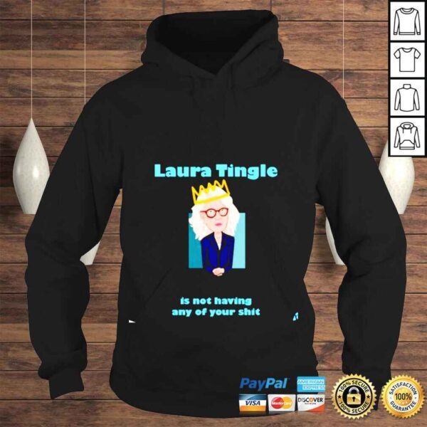 Laura Tingle is not having any of your shit shirt - Image 4