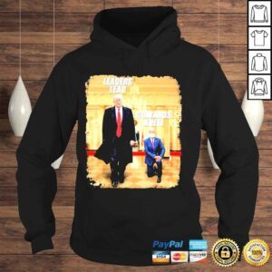 Hoodie Leaders lead cowards kneel shirt