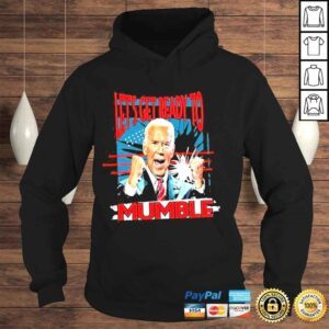 Hoodie Lets get ready to mumble shirt