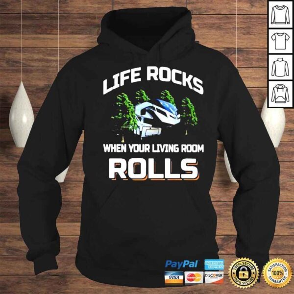 Life Rocks When Your Living Room Rolls Shirt - Image 4