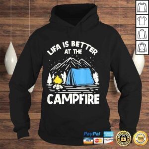 Hoodie Life is better at the campfire camper camp camping shirt