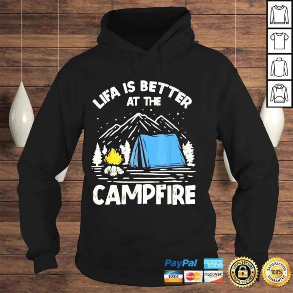 Life is better at the campfire camper camp camping shirt - Image 4