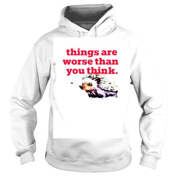 Littlesiha Things Are Worse Than You Think Smoking shirt - Image 4