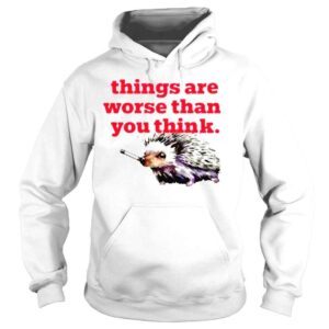 Hoodie Littlesiha things are worse than you think smoking hedgehog shirt