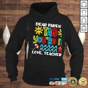 Hoodie Lovely Dear Parents Tag Youre It Love Teacher TShirt