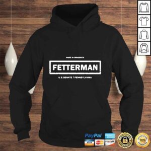 Hoodie Made In Braddock Fetterman US Senate Pennsylvania Shirt