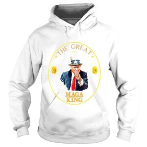 Hoodie Maga king the great maga king Donald Trump shirt